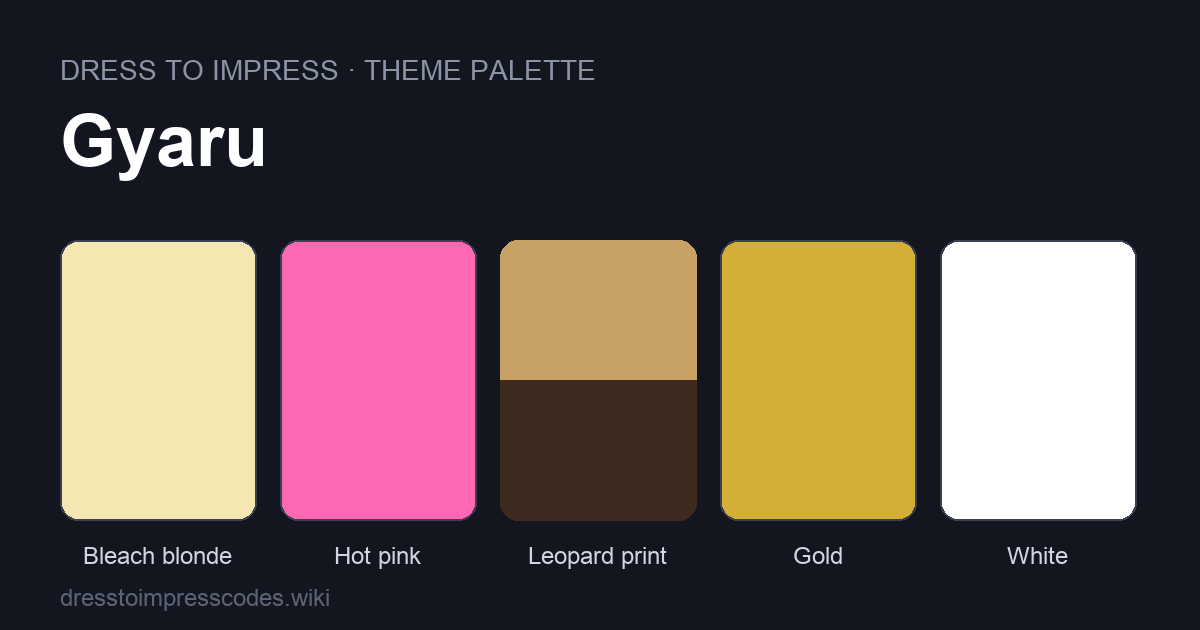Gyaru DTI theme colour palette — outfit colours: Bleach blonde, Hot pink, Leopard print, Gold, White