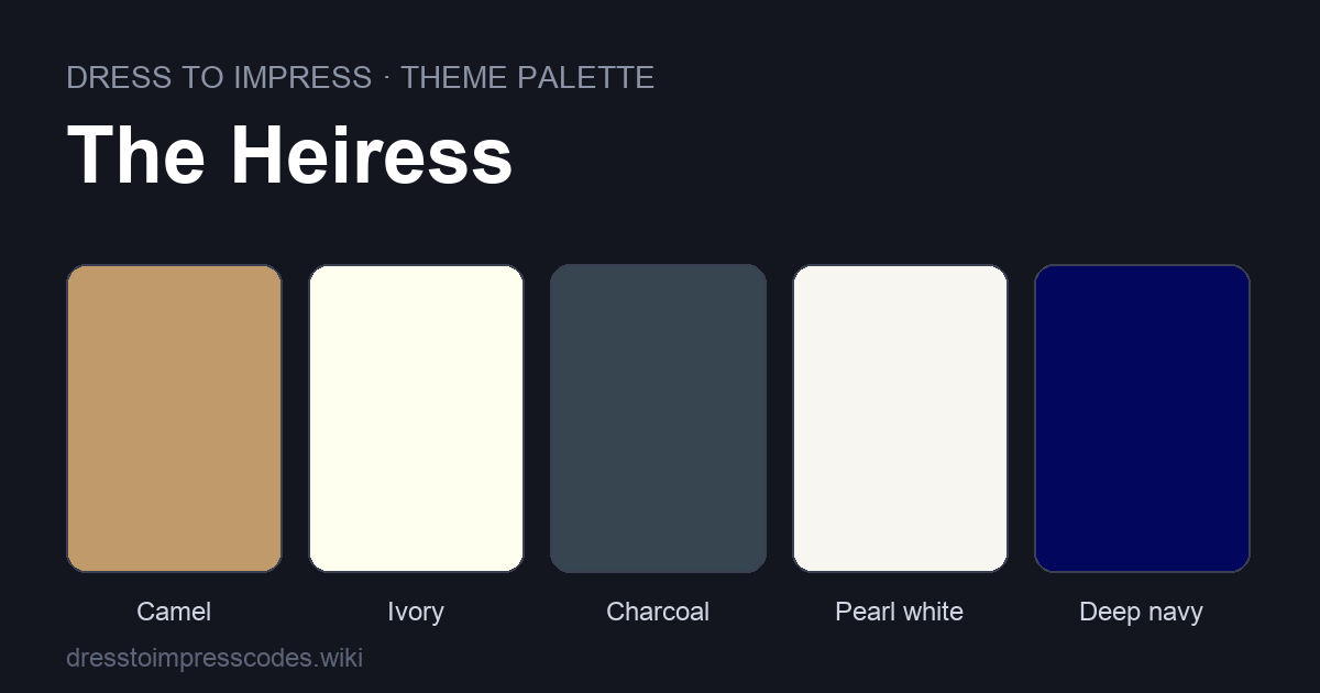 The Heiress DTI theme colour palette — outfit colours: Camel, Ivory, Charcoal, Pearl white, Deep navy