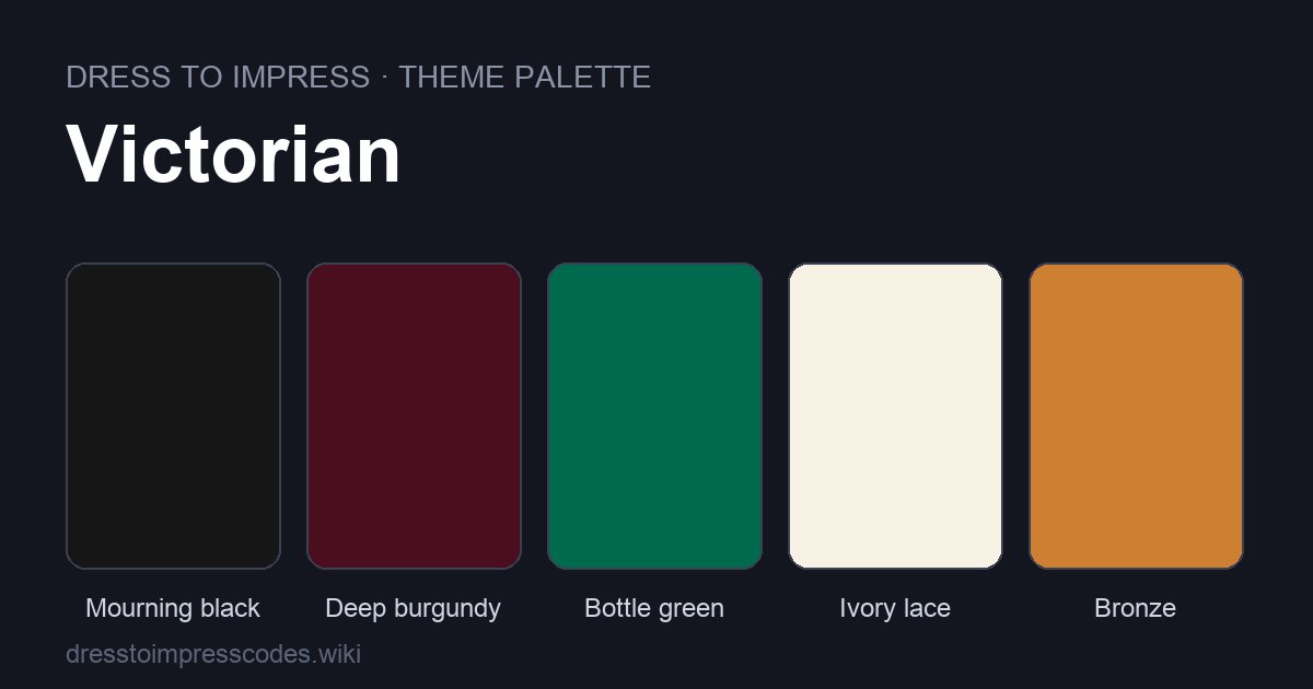 Victorian DTI theme colour palette — outfit colours: Mourning black, Deep burgundy, Bottle green, Ivory lace, Bronze